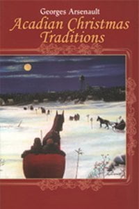 Acadian Christmas Traditions