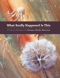 What Really Happened is This A Poetry Memoir
