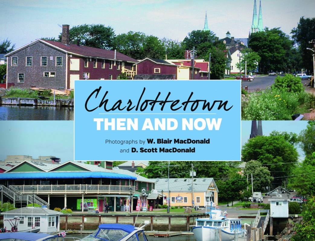 Charlottetown: Then and Now