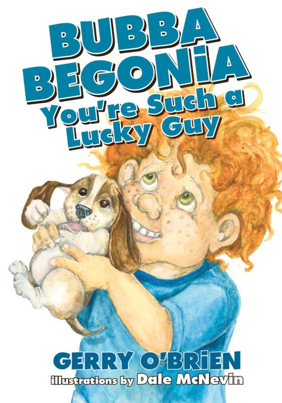 Bubba Begonia, You're Such A Lucky Guy